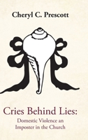 Cries Behind Lies: Domestic Violence An Imposter in the Churches B0FL9GK7TK Book Cover