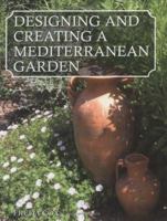 Designing and Creating a Mediterranean Garden 1861267827 Book Cover