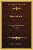 Host-Gildet: Et Syngespil I Een Act (1793) 1166012131 Book Cover