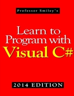 Learn to Program with Visual C# 1612740685 Book Cover