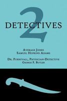 2 Detectives: Average Jones / Dr. Furnivall, Physician-Detective 1616460989 Book Cover