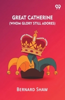 Great Catherine (Whom Glory Still Adores) 9376398580 Book Cover