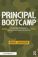 Principal Bootcamp: Accelerated Strategies to Influence and Lead from Day One 0367433095 Book Cover