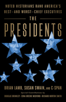 The Presidents: Noted Historians Rank America's Best--and Worst--Chief Executives 1541774353 Book Cover