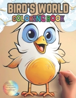 Bird's World Coloring Book: For your little one to explore the world of birds through paintings B0CTY7KGYT Book Cover