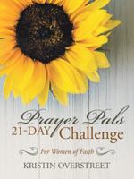 Prayer Pals 21-Day Challenge: For Women of Faith 1973646625 Book Cover