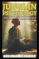 Jungian Psychology: The Comprehensive Guide 9361289152 Book Cover