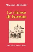 Le chiese di Formia: dalle origini ai giorni nostri (Itinerari Formiani Di Storia, Di Cultura, Tradizioni.) B08ZDZCQ71 Book Cover