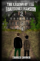 The Legend of the Abandoned Mansion 2 B0F5X3KZ6N Book Cover
