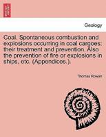 Coal, Spontaneous Combustion and Explosions Occurring in Coal Cargoes 1241519935 Book Cover