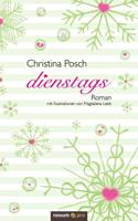 dienstags: Roman (German Edition) 3990646141 Book Cover