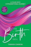 The Birth Path: A Four-Path Hypnobirthing Journey B08LNBWBBV Book Cover