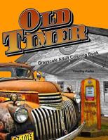 Oldtimer Grayscale Adult Coloring Book: 43 Oldtimer Images of Vintage Rustic Cars, Trucks, Tractors, Tools, Motorcycles and other Things for Men 1720230129 Book Cover