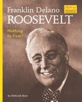 Franklin Delano Roosevelt: Nothing to Fear! (Defining Moments) 1597162728 Book Cover
