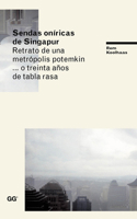 Sendas oníricas de Singapur: Retrato de una metrópolis potemkin... o treinta años de tabla rasa 842522392X Book Cover