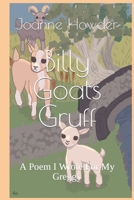 Billy Goats Gruff: A Poem I Wrote For My Greggy B0B92G119C Book Cover