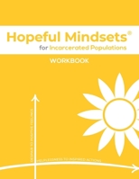 Hopeful Mindsets for Incarcerated Populations Workbook 1954531303 Book Cover