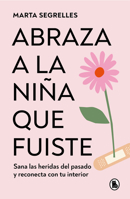 Abraza a la niña que fuiste 8402428770 Book Cover
