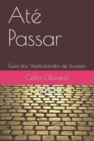 Até Passar: Guia dos Vestibulandos de Sucesso B08XZFFBXW Book Cover
