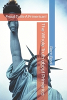 The Whole Truth about Primerica: Proud To Be A Primerican! B0BZ32FH7G Book Cover