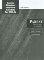 Anxiety Disorders Interview Schedule for DSM-IV: Child Version: Parent Interview Schedule 019518386X Book Cover