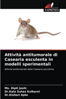 Attività antitumorale di Casearia esculenta in modelli sperimentali 6203289299 Book Cover