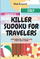 Killer Sudoku for Travelers: Japanese Puzzles Collection 1973453436 Book Cover