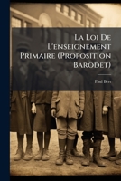 La Loi De L'enseignement Primaire (Proposition Barodet) 1144080398 Book Cover