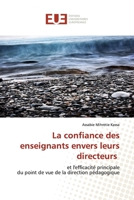 La confiance des enseignants envers leurs directeurs: et l'efficacité principaledu point de vue de la direction pédagogique (French Edition) 6139567653 Book Cover