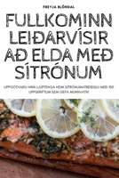 Fullkominn Leiðarvísir Að Elda Með Sítrónum 1783578815 Book Cover