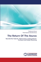 The Return Of The Asuras: Neanderthal Hybrids, Matriarchies, Endosymbiotic Archaea And Global Warming 365939341X Book Cover