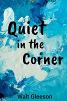 Quiet in the Corner B08PQPPJW5 Book Cover