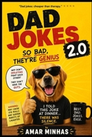 Dad Jokes 2.0 So Bad, They’re Genius B0F2ZB3SC3 Book Cover