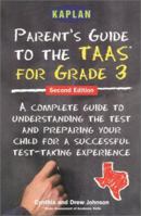 The Parent's Guide to the Taas for Grade 3: A Complete Guide to Understanding the Test and Preparing Your Child for a Successful Test Taking Experience 0743214072 Book Cover