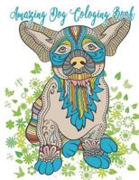 Amazing Dog Coloring Book: Dog Coloring Book Detail Animals Coloring Book Doodle Teenagers & Seniors , Tweens, Older Kids, Boys, Girls And Adults ... Volume 2 (Amazing Animals Coloring Book) 1983584657 Book Cover