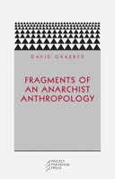 Fragments of an Anarchist Anthropology 0972819649 Book Cover