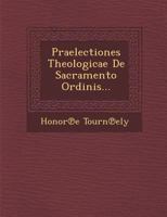 Praelectiones Theologicae de Sacramento Ordinis... 1286951119 Book Cover