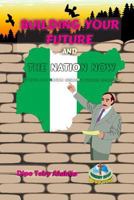 Building Your Future And The Nation Now: A Nigeria Success And Nation Building Course Book 197971956X Book Cover