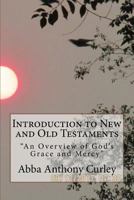 Introduction to New and Old Testaments: An Overview of God's Grace and Mercy 1977636675 Book Cover