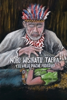 Nobò Wisiratu Taera: El viejo piache poderoso B0B6XMWMDN Book Cover