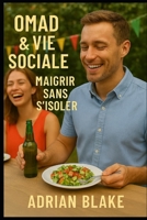 OMAD & vie sociale : maigrir sans s’isoler (Le Pouvoir du Jeûne) (French Edition) B0GL332PXH Book Cover