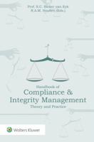 Handbook of Compliance and Integrity Management : Theory and Practice 9041188185 Book Cover