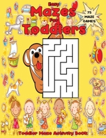 Easy Mazes for Toddlers: Toddler Maze Activity Book 1096134101 Book Cover