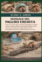 MANUALE DEL PAGURO EREMITA: Tutto ciò che devi sapere e guida per principianti sui Crabitat: piscine di sabbia profonda e acqua salata, umidità e ... etichetta di manipolazione (Italian Edition) B0GK1WQ8K5 Book Cover