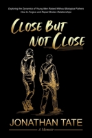Close But Not Close B09MYQ5662 Book Cover