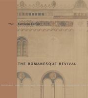 The Romanesque Revival: Religion, Politics, and Transnational Exchange 0271022159 Book Cover