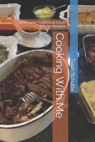 Cooking With Me: Family and Traditional South African Recipes 1549579215 Book Cover