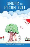 Under the Pecan Tree 1977228232 Book Cover