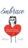 Embrace: Stories of humour, humanness and hope (Inspired by Madeline Kean) 0228814596 Book Cover