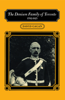 The Denison Family of Toronto: 1792-1925 0802032974 Book Cover